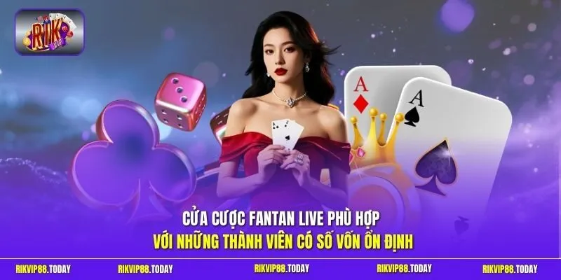 Fantan Live - Khái Niệm Luật Chơi Và Mẹo Cược Hiệu Quả 4 Sunwin Cửa cược Fantan live phù hợp với những thành viên có số vốn ổn định