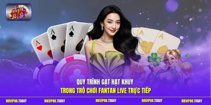Fantan Live - Khái Niệm Luật Chơi Và Mẹo Cược Hiệu Quả 3 Sunwin Quy trình gạt hạt khuy trong trò chơi Fantan live trực tiếp