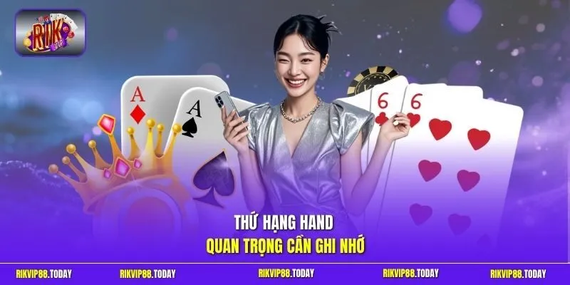 Thứ hạng hand quan trọng cần ghi nhớ